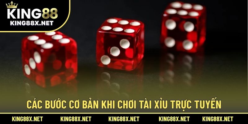 Các bước cơ bản khi chơi tài xỉu trực tuyến