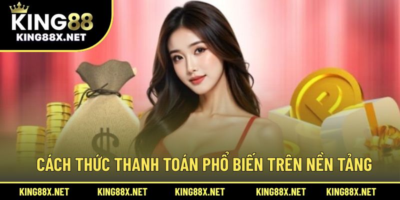 Cách thức thanh toán phổ biến trên nền tảng