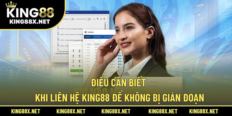 Điều cần biết khi liên hệ King88 để không bị gián đoạn
