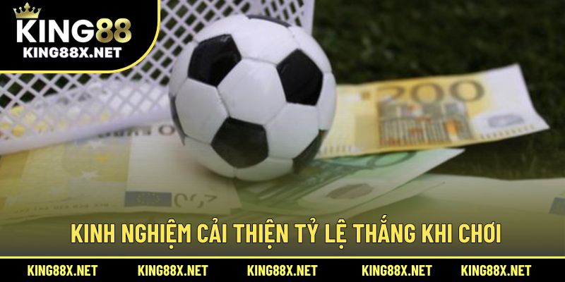 Kinh nghiệm cải thiện tỷ lệ thắng khi chơi 