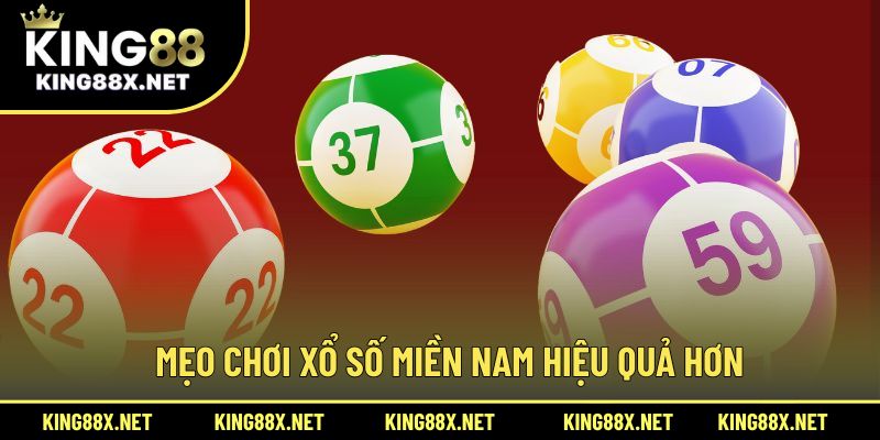 Mẹo chơi xổ số miền Nam hiệu quả hơn