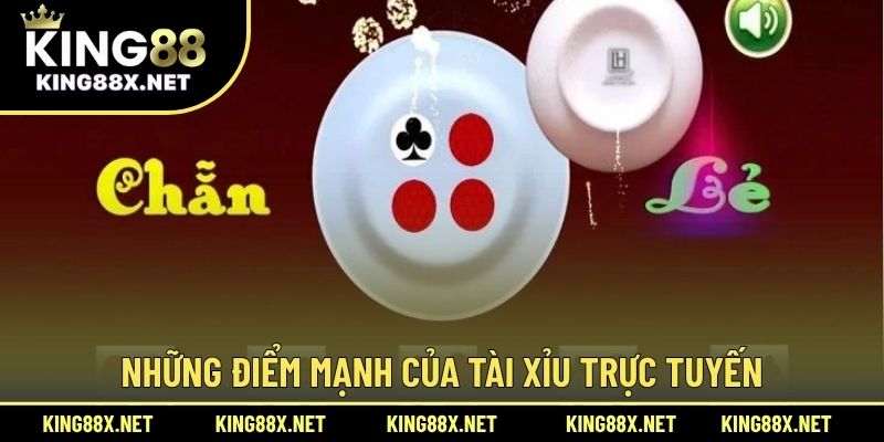 Những điểm mạnh của tài xỉu trực tuyến