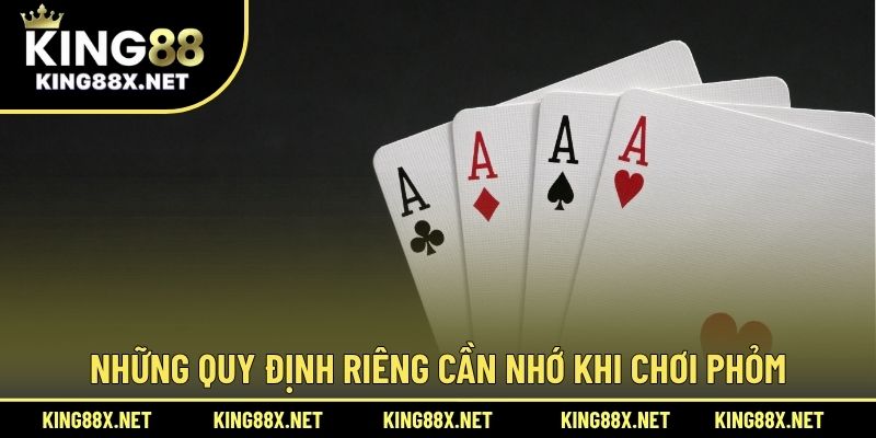 Những quy định riêng cần nhớ khi chơi Phỏm