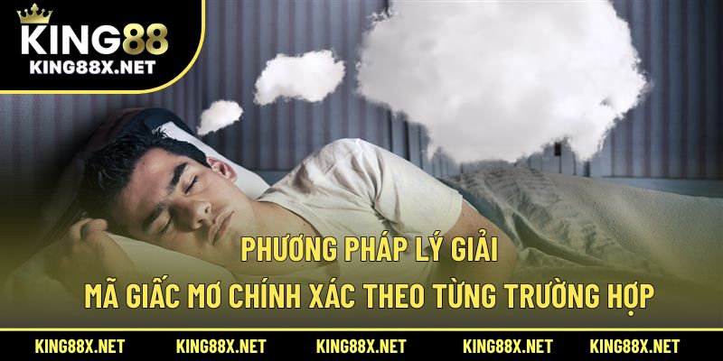 Phương pháp lý giải mã giấc mơ chính xác theo từng trường hợp