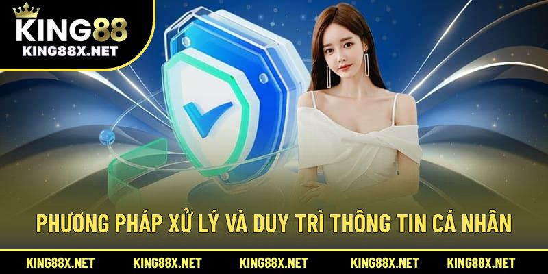 Phương pháp xử lý và duy trì thông tin cá nhân