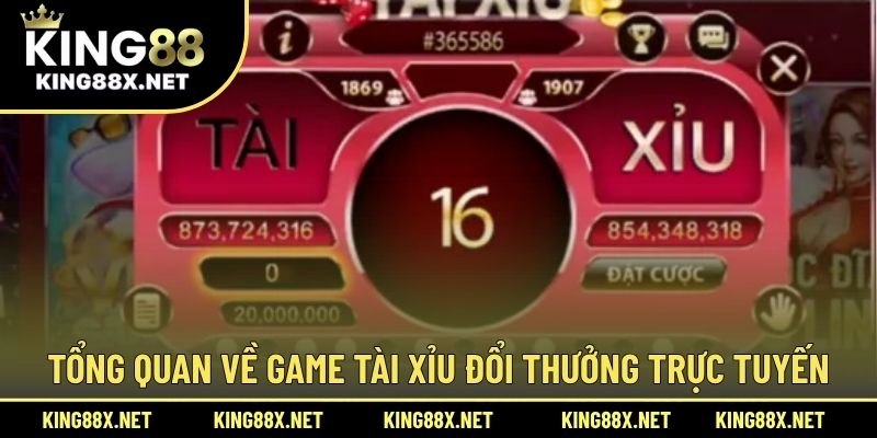 Tổng quan về game tài xỉu đổi thưởng trực tuyến